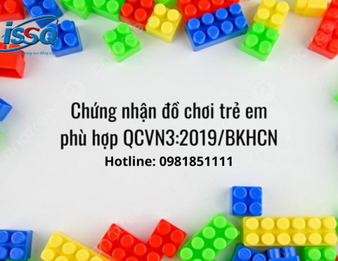 Đồ chơi trẻ em muốn lưu thông trên thị trường bắt buộc chứng nhận hợp quy phù hợp QCVN3:2019/BKHCN